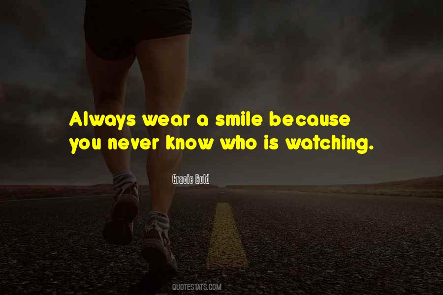 Smile You Never Know Quotes #1490888