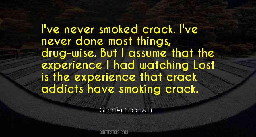 Smoking Crack Quotes #982411