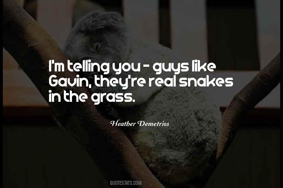 Snakes Grass Quotes #1457332