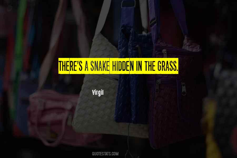 Snakes Grass Quotes #943575