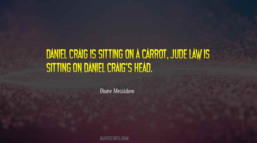 Quotes About Daniel Craig #1833906