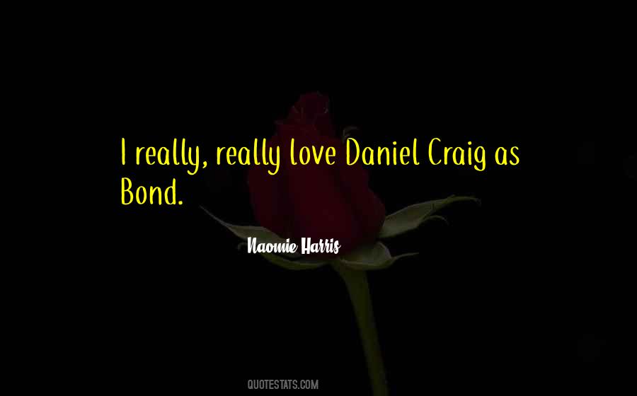 Quotes About Daniel Craig #512842