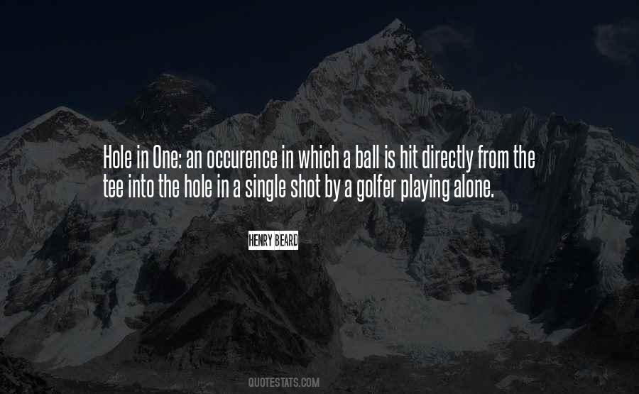 Quotes About A Hole In One #591119