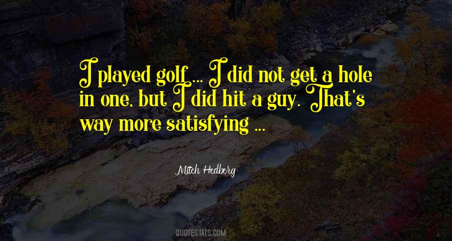 Quotes About A Hole In One #814352