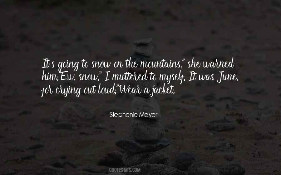 Snow Mountains Quotes #1558235