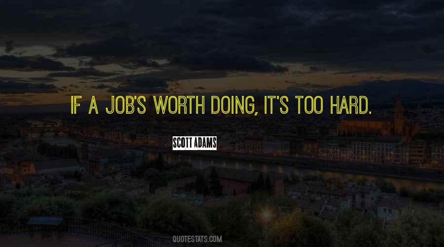 Quotes About A Job Worth Doing #1181416
