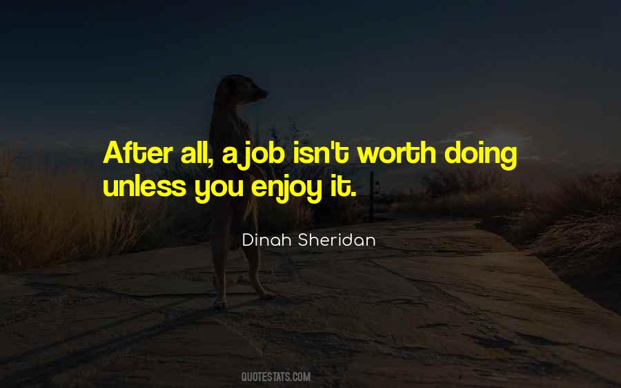 Quotes About A Job Worth Doing #676734