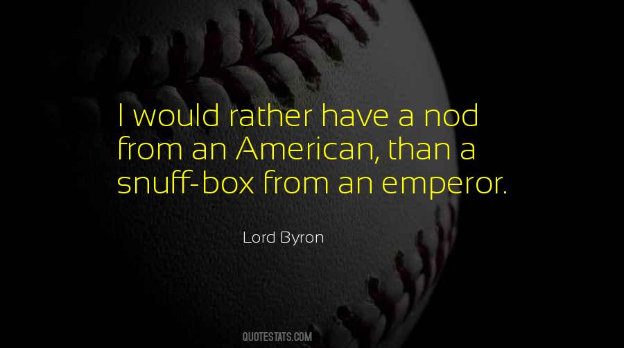 Snuff Box Quotes #1652861