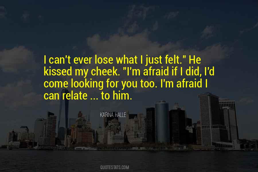 So Afraid To Lose You Quotes #566277