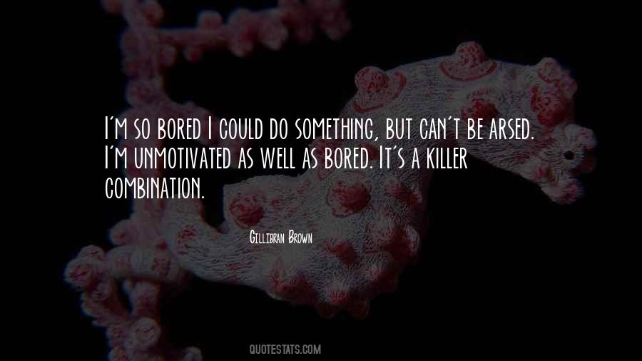 So Bored Quotes #887320