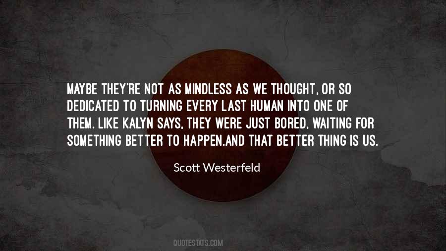 So Bored That Quotes #995863