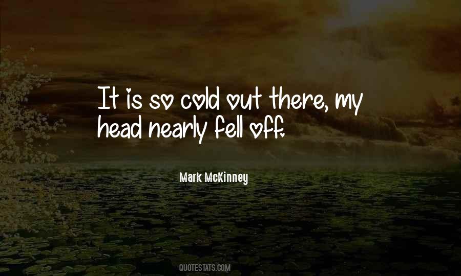 So Cold Out Quotes #261782