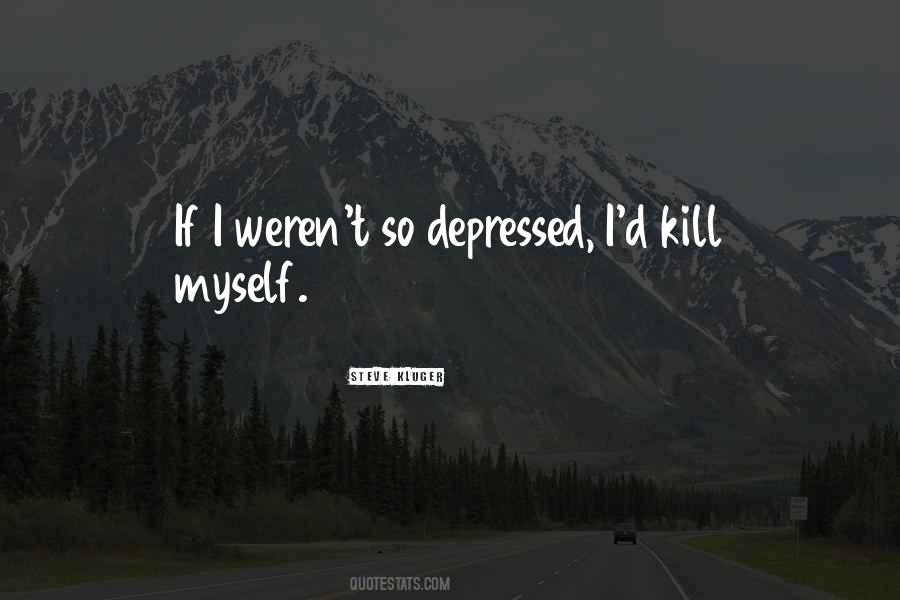 So Depressed Quotes #472029