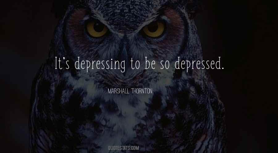So Depressing Quotes #1443586