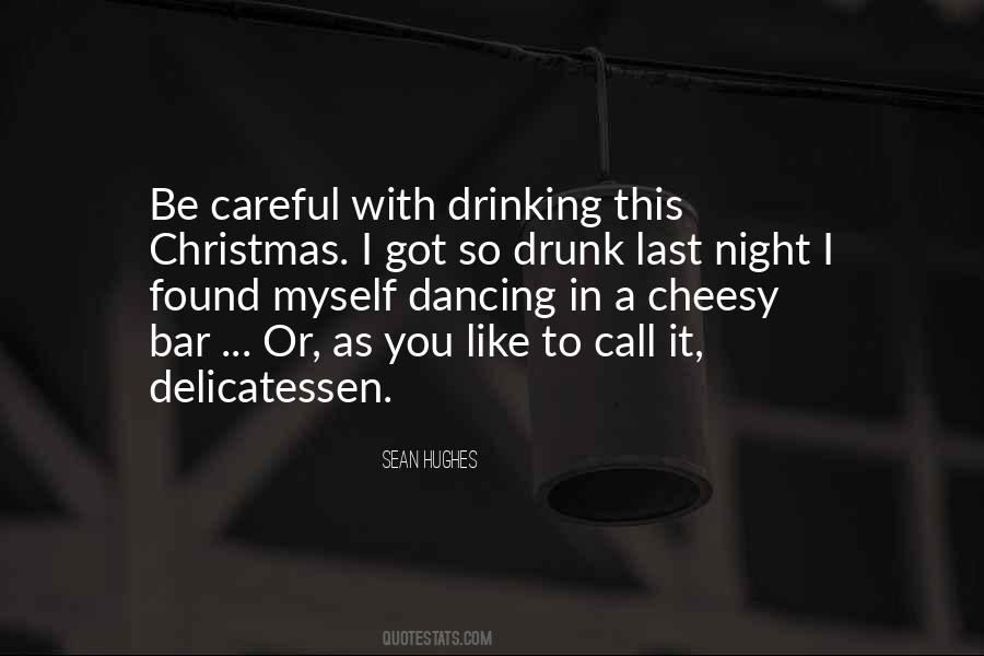 So Drunk Last Night Quotes #1540217