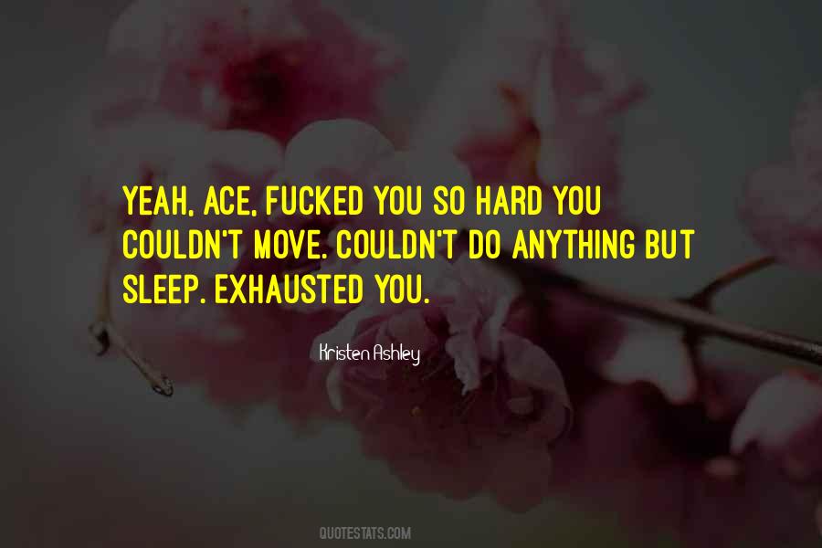 So Exhausted Quotes #1189876