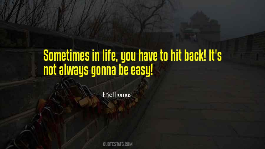 So It's Not Gonna Be Easy Quotes #1394536