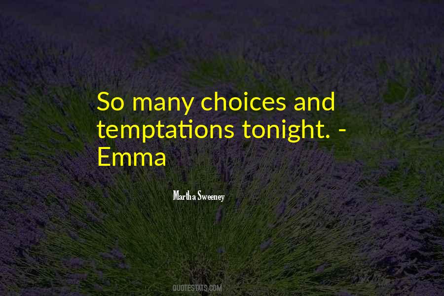 So Many Choices Quotes #1418689