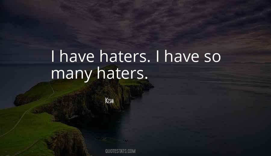 So Many Haters Quotes #867303