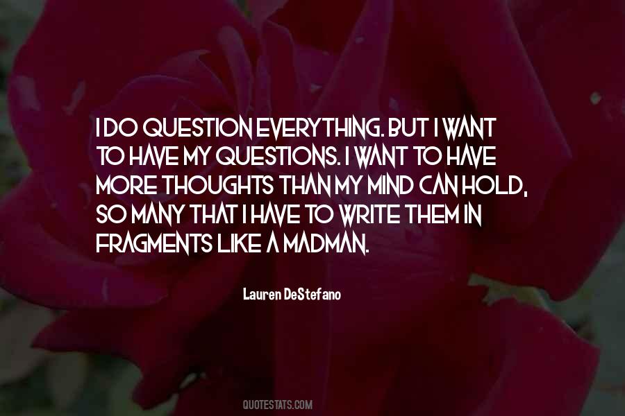 So Many Questions In My Mind Quotes #1073320