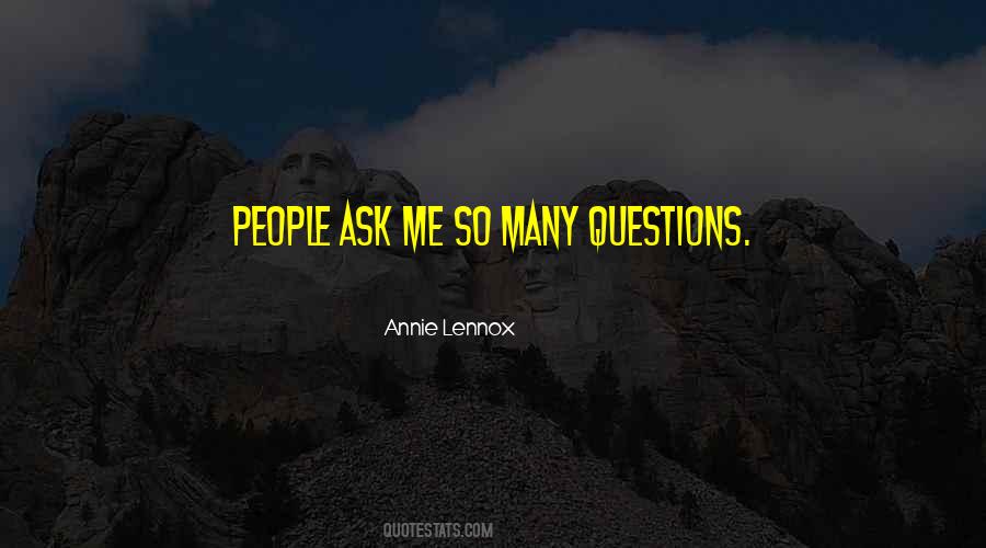So Many Questions Quotes #1591011
