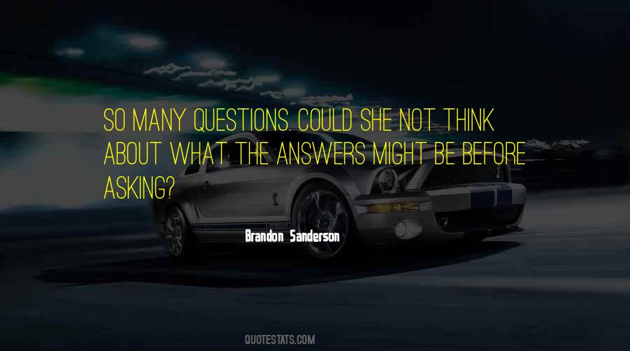 So Many Questions Quotes #973069