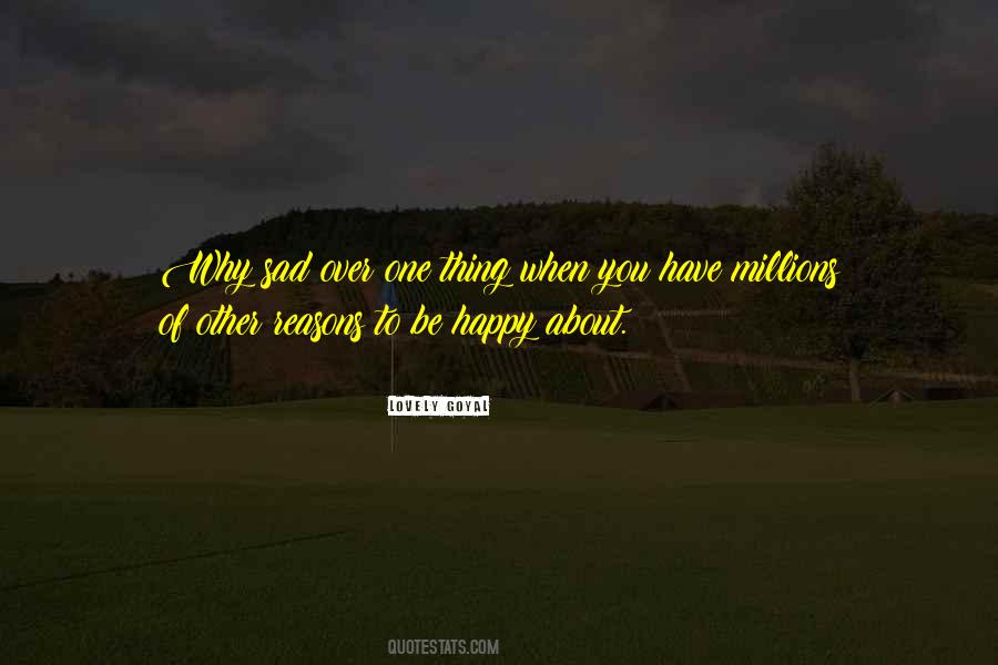 So Many Reasons To Be Happy Quotes #1477100