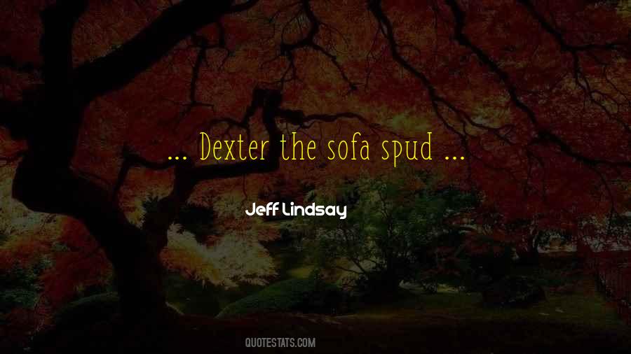 Quotes About Dexter #209268