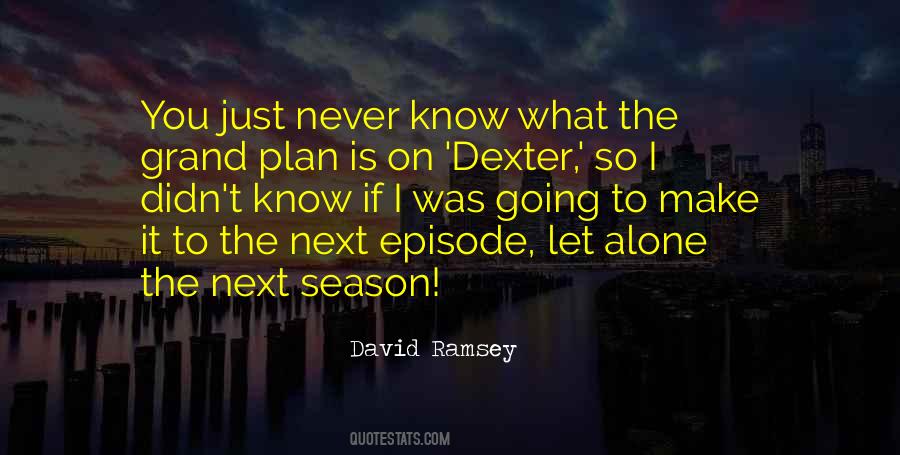 Quotes About Dexter #473618