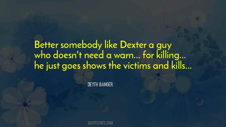 Quotes About Dexter #841886