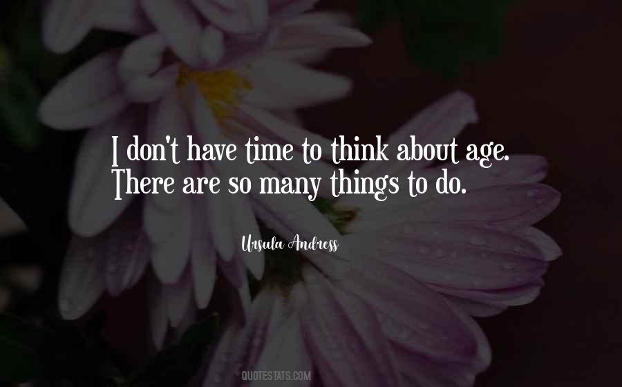 So Many Things To Do Quotes #1419586