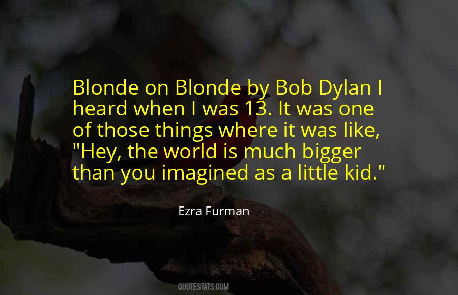 Quotes About Bob Dylan #1870946