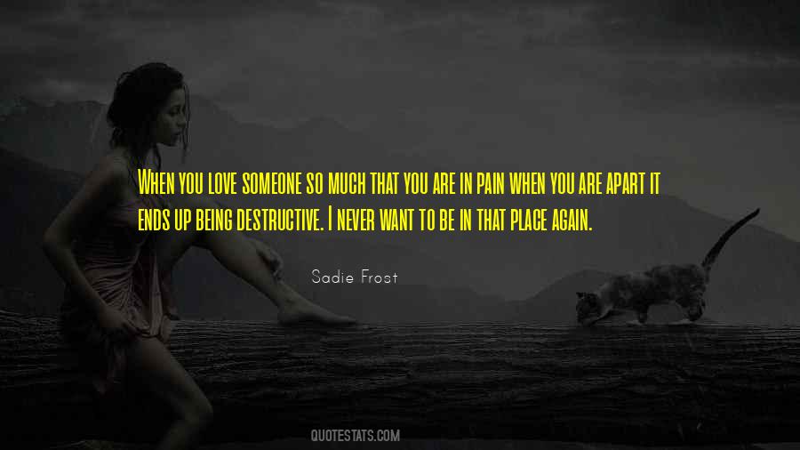 So Much Pain In Love Quotes #1297077