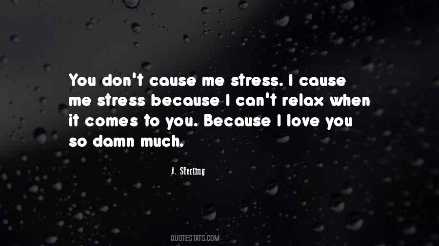 So Much Stress Quotes #1771363