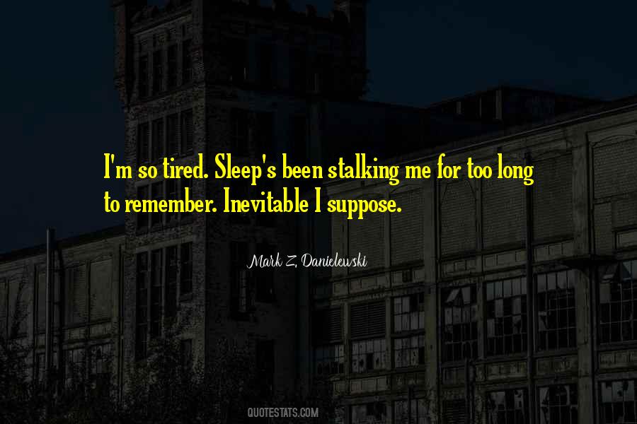 So So Tired Quotes #186493