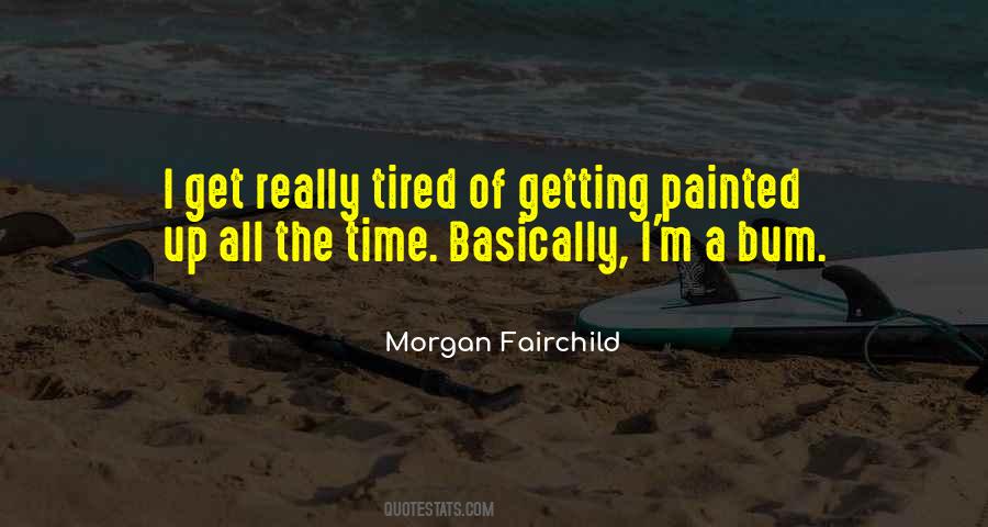 So Tired All The Time Quotes #103145