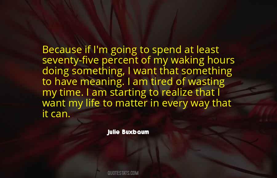 So Tired All The Time Quotes #128411