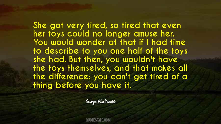 So Tired All The Time Quotes #344549