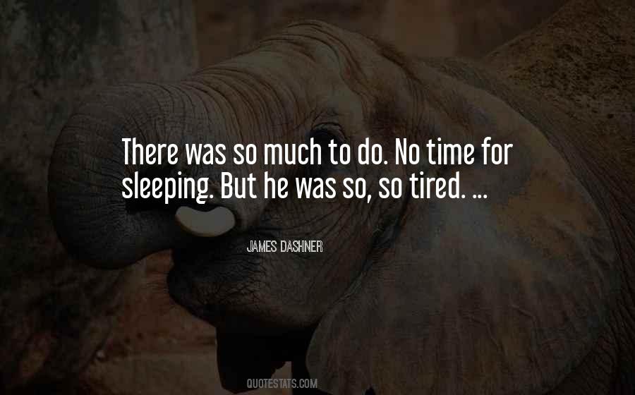 So Tired Quotes #1830240