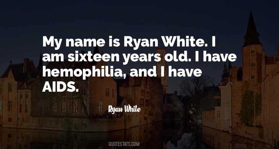 Quotes About Ryan White #509494