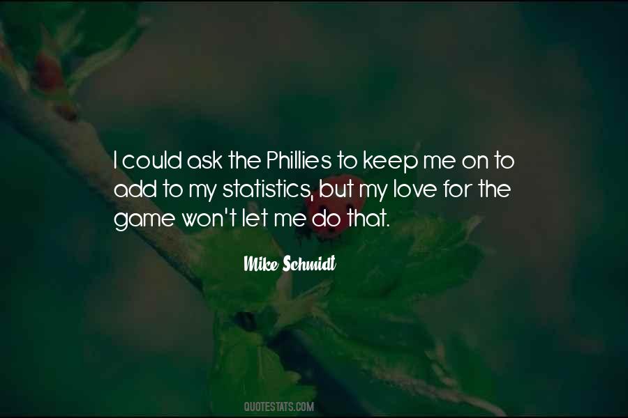 Quotes About Mike Schmidt #589993