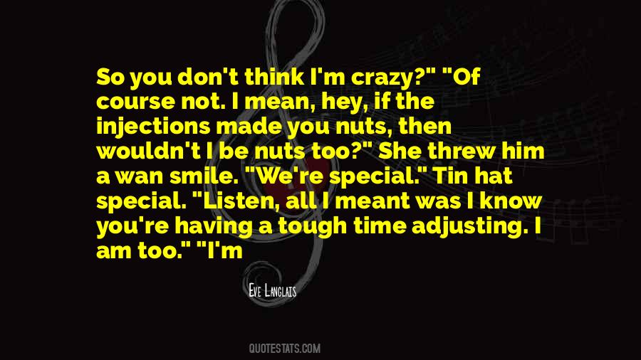 So You Think I'm Crazy Quotes #63394