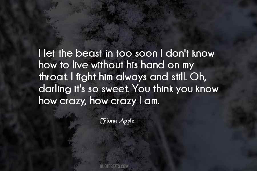 So You Think I'm Crazy Quotes #892311