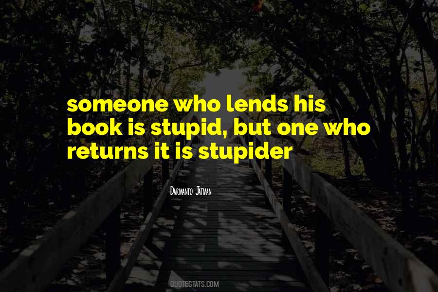 Quotes About Stupider #1866078