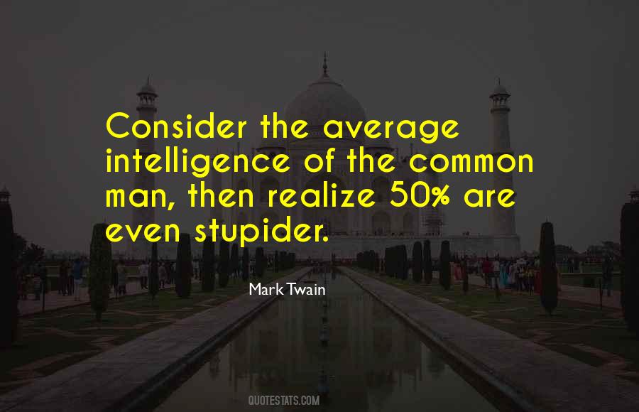 Quotes About Stupider #513824