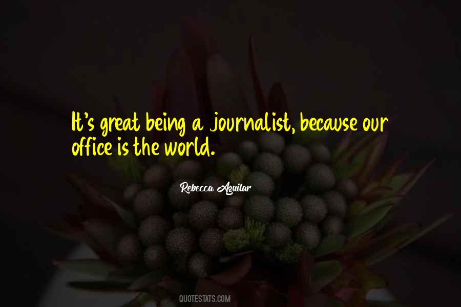 Quotes About Being A Journalist #582011