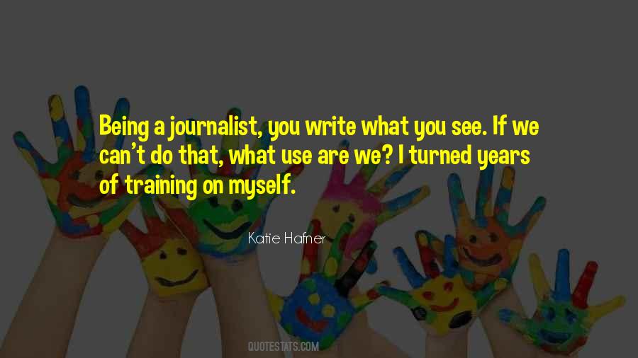 Quotes About Being A Journalist #860413