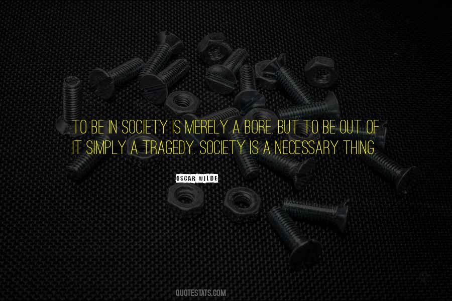 Society Is Quotes #1256113