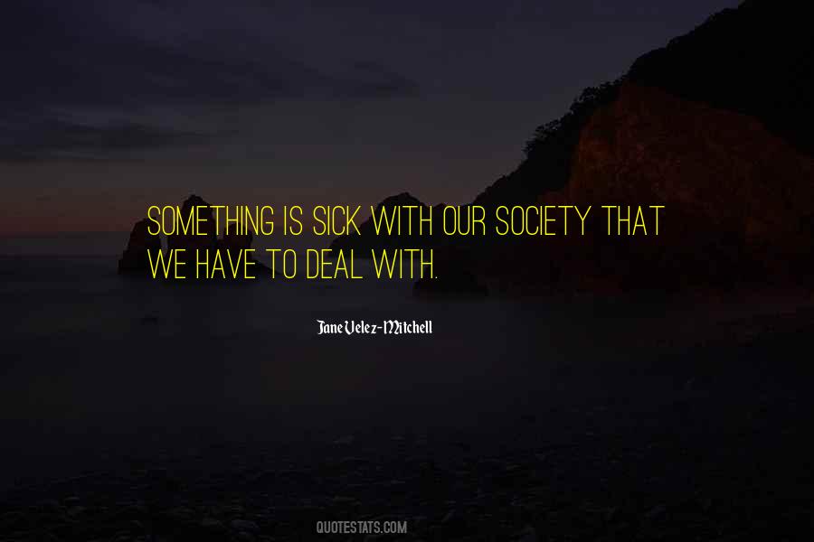 Society Is Sick Quotes #1482947