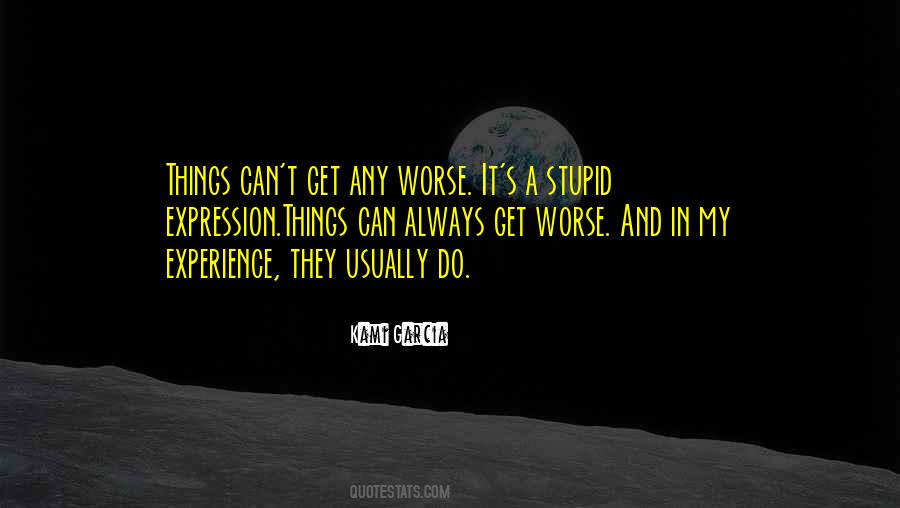 Quotes About Stupid Things In Life #1771961